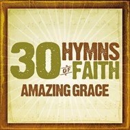 30 Hymns Of Faith: Amazing Grace CD