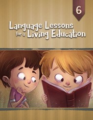 Language Lessons for a Living Education, Book 6