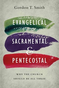 Evangelical, Sacramental & Pentecostal