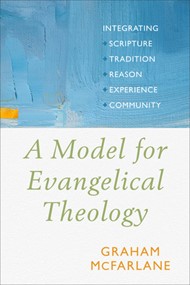 Model for Evangelical Theology, A
