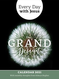 Every Day With Jesus Calendar 2021: The Grand Design
