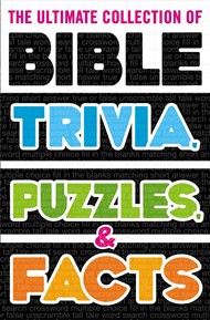 The Ultimate Collection of Bible Trivia, Puzzles and Facts