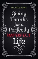 Giving Thanks for a Perfectly Imperfect Life (Paperback)