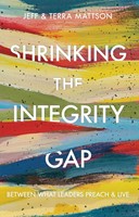 Shrinking the Integrity Gap (Hard Cover)