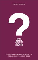 Why Would Anyone Go to Church? (Paperback)