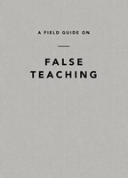 Field Guide on False Teaching, A (Paperback)