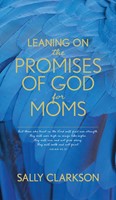 Leaning on the Promises of God for Moms (Paperback)
