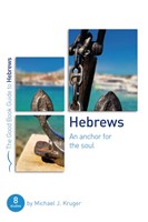 Hebrews: An Anchor for the Soul (Paperback)