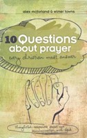10 Questions About Prayer Every Christian Must Answer (Paperback)