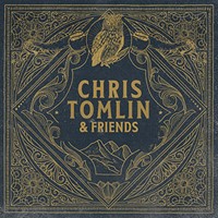 Chris Tomlin and Friends CD (CD-Audio)