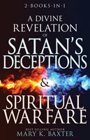 Divine Revelation of Satan's Deceptions & Spiritual Warfare (Paperback)