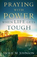Praying with Power When Life Gets Tough (Paperback)