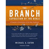 The Branch Exposition of the Bible Volume 1 (Hard Cover)