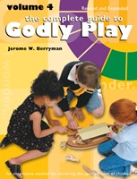 The Complete Guide to Godly Play Volume 4 (Paperback)