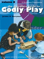 The Complete Guide to Godly Play Volume 8