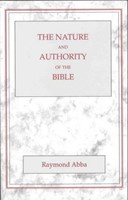 The Nature and Authority of the Bible (Paperback)