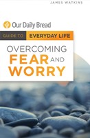 Overcoming Fear and Worry (Paperback)