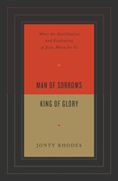 Man of Sorrows, King of Glory (Paperback)