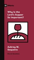 Why Is the Lord's Supper So Important? (Paperback)