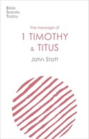 BST The Message of 1 Timothy and Titus.
