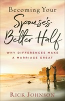 Becoming Your Spouse's Better Half (Paperback)