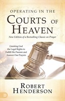 Operating in the Courts of Heaven, Revised & Expanded (Paperback)