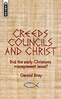 Creeds, Councils And Christ