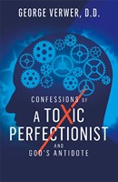 Confessions of a Toxic Perfectionist and God's Antidote (Paperback)