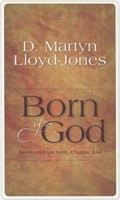Born of God: Sermons from John 1 (Cloth-Bound)