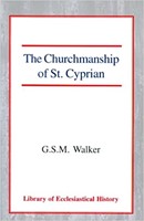The Churchmanship of St Cyprian (Paperback)