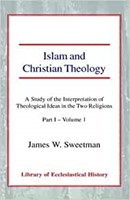 Islam and Christian Theology Pt 1, Vol 1 HB (Hard Cover)