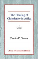 Planting of Christianity in Africa, The Vol 1 PB (Paperback)