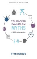 Ten Modern Evangelism Myths (Paperback)