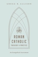 Roman Catholic Theology And Practice