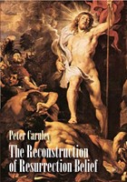 The Reconstruction of Resurrection Belief (Paperback)