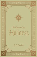 Rediscovering Holiness (Hard Cover)