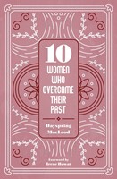10 Women Who Overcame Their Past (Paperback)