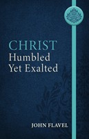 Christ Humbled yet Exalted (Paperback)