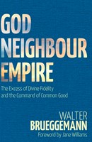 God, Neighbour, Empire (Paperback)