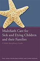 Multifaith Care for Sick & Dying Children and Their Families (Paperback)