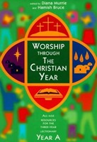 Worship Through Christian Year (Year A) (Paperback)