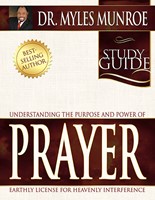 Understanding the Purpose and Power of Prayer Study Guide