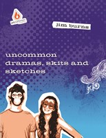Uncommon Dramas, Skits & Sketches (Kit)