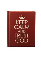 Keep Calm and Trust God (Hard Cover)