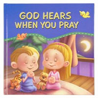 God Hears When You Pray (Hard Cover)