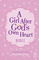 Girl After God's Own Heart® Bible, A