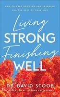 Living Strong, Finishing Well (Paperback)