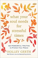 What Your Sould Needs for Stressful Times (Hard Cover)