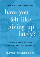 Have You Felt Like Giving Up Lately? (Paperback)