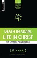 Death in Adam, Life in Christ (Paperback)